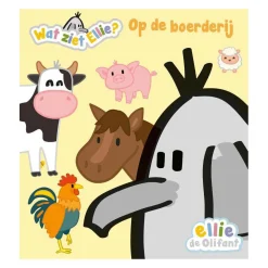 Ellie De Olifant. Wat Ziet Ellie? Op De Boerderij Peuterboek