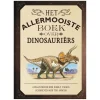 Het allermooiste boek over dinosauriers